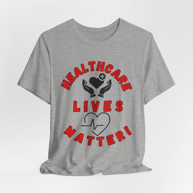 Healthcare Lives Matter Shirt