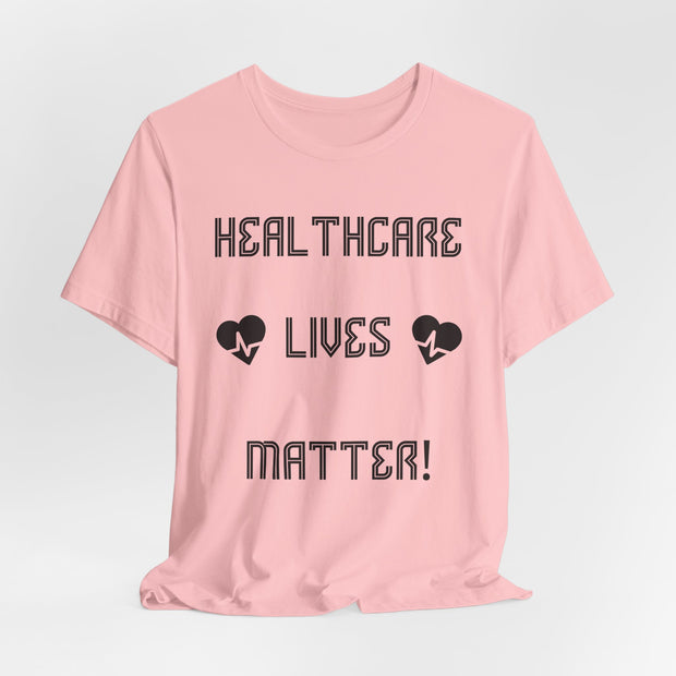 Healthcare Lives Matter Shirt