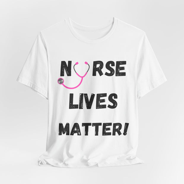 Nurse Lives Matter T-shirt, white front, black font