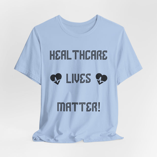 Healthcare Lives Matter Shirt