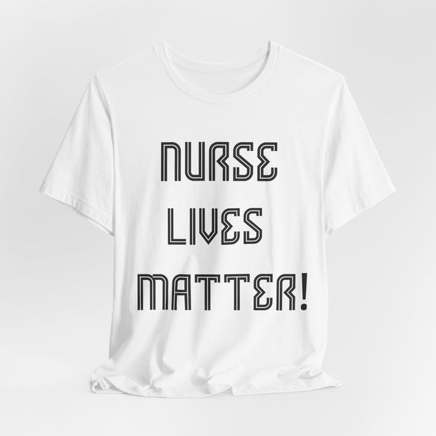 Nurse Lives Matter T-shirt, front, white font, white