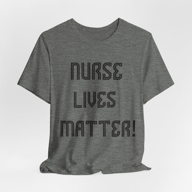 Nurse Lives Matter T-shirt, front, black font, grey