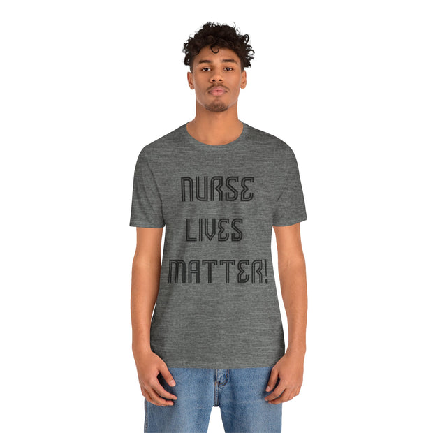 Nurse Lives Matter T-shirt, front, black font, grey