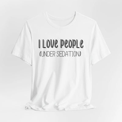 I love people (under sedation) shirt - VanessaRae